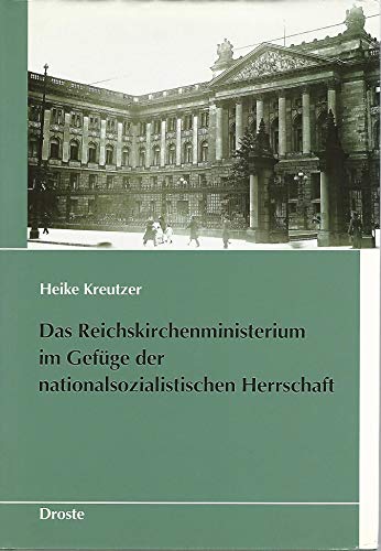 Das Reichskirchenministerium im Gefüge der nationalsozialistischen Herrschaft Das Reichskirchenministerium im Gefüge der nationalsozialistischen Herrschaft
