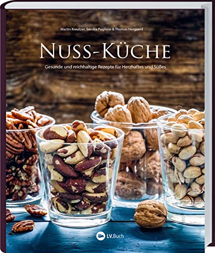 Nuss-Küche: Gesunde und reichhaltige Rezepte für Herzhaftes und Süßes. In diesem Kochbuch sind Walnüsse, Mandeln, Cashewkerne & Co der Star auf dem Teller! Mit Warenkunde zu beliebten Nusssorten Nuss-Küche: Gesunde und reichhaltige Rezepte für Herzhaftes und Süßes. In diesem Kochbuch sind Walnüsse, Mandeln, Cashewkerne & Co der Star auf dem Teller! Mit Warenkunde zu beliebten Nusssorten