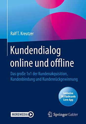 Kundendialog online und offline: Das große 1x1 der Kundenakquisition, Kundenbindung und Kundenrückgewinnung von Springer