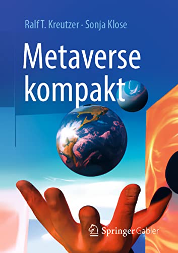 Metaverse kompakt: Begriffe, Konzepte, Handlungsoptionen von Springer Gabler