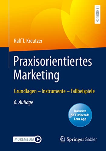 Praxisorientiertes Marketing: Grundlagen – Instrumente – Fallbeispiele