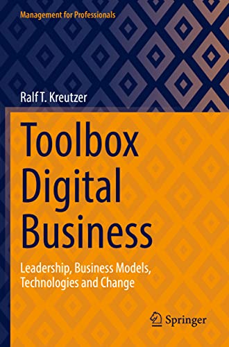 Toolbox Digital Business: Leadership, Business Models, Technologies and Change (Management for Professionals)