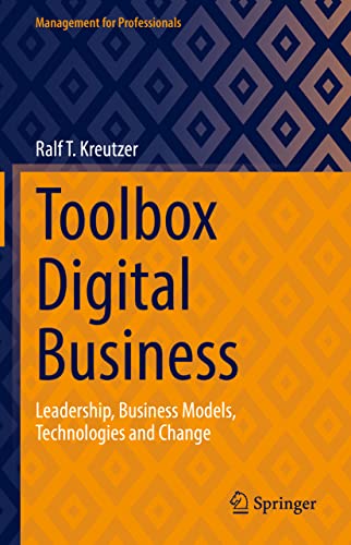 Toolbox Digital Business: Leadership, Business Models, Technologies and Change (Management for Professionals) von Springer