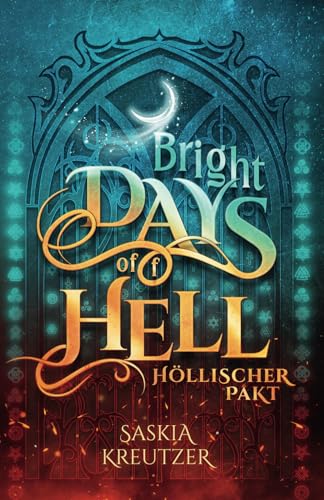 Bright Days of(f) Hell: Höllischer Pakt: Dämonische New Adult Urban Romantasy mit multi-mythologischen und magischen Verstrickungen