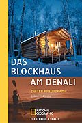 Das Blockhaus am Denali: Leben in Alaska von Frederking & Thaler