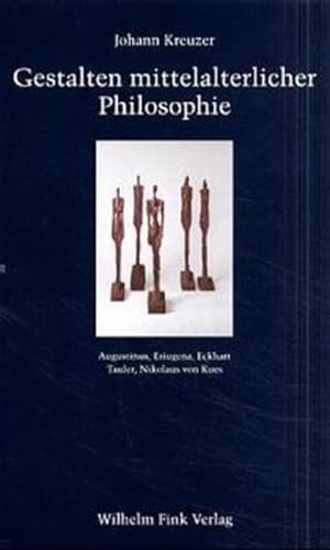 Gestalten mittelalterlicher Philosophie: Augustinus, Eriugena, Eckhart, Tauler, Nikolaus von Kues von Brill | Fink