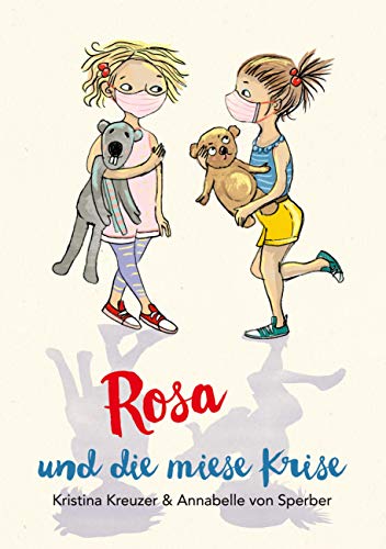 Rosa und die miese Krise: Mit Illustrationen von Annabelle von Sperber von Books on Demand GmbH