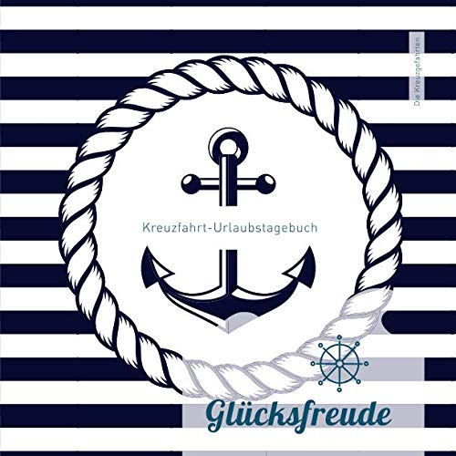 Kreuzfahrt-Urlaubstagebuch "Glücksfreude" von Independently published