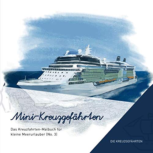 Mini-Kreuzgefährten - Das Kreuzfahrten-Malbuch für kleine Meerurlauber (No. 3) von Independently published