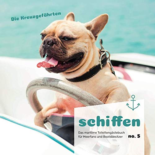 schiffen - Das maritime Toilettengästebuch für Meerfans und Bootsbesitzer (No. 5) von Independently published