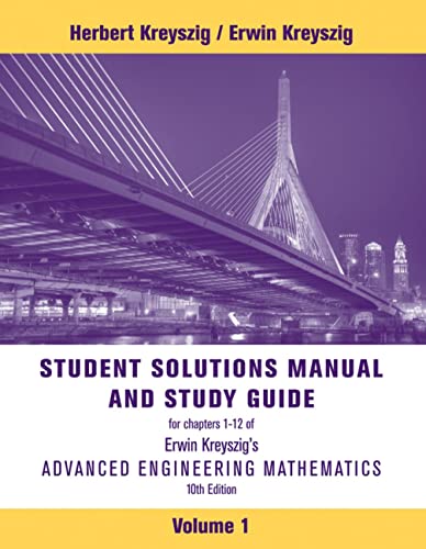 Student Solutions Manual to Accompany Advanced Engineering Mathematics, 10e: ODEs, Linear Algebra, Vector Calculus, Fourier Analysis, PDEs: Chapters 1-12 von Wiley