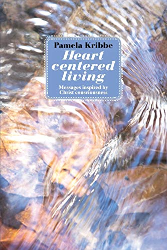 Heart Centered Living: Messages Inspired by Christ Consciousness von Booklocker.com