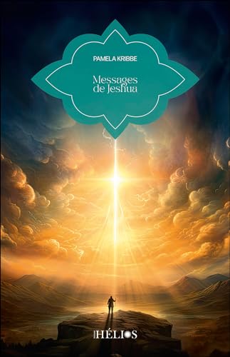 Messages de Jeshua: La conscience de Christ dans une ère nouvelle von HELIOS