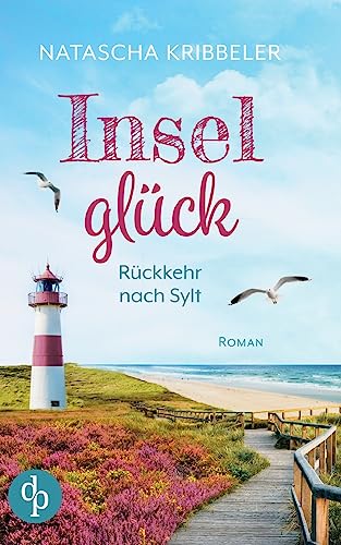 Inselglück: Rückkehr nach Sylt von dp DIGITAL PUBLISHERS GmbH