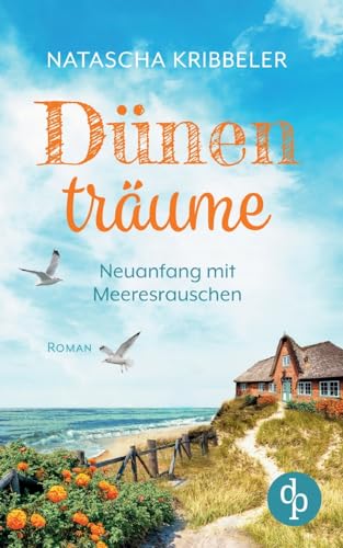 Dünenträume: Neuanfang mit Meeresrauschen