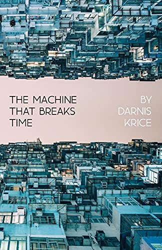 The Machine That Breaks Time: How Ai Will Expose and Exploit the True Nature of Existence von BookBaby