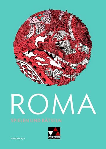 Roma B / ROMA Spielen und Rätseln: Zu den Lektionen 1-13 von Buchner, C.C. Verlag