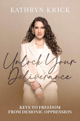 Unlock Your Deliverance: Keys to Freedom from Demonic Oppression von Charisma House