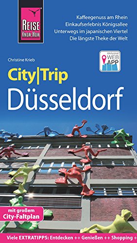 Reise Know-How CityTrip Düsseldorf: Reiseführer mit Faltplan und kostenloser Web-App: Reiseführer mit Faltplan und kostenloser Web-App. Viel Extratipps: Entdecken - Genießen - Shopping