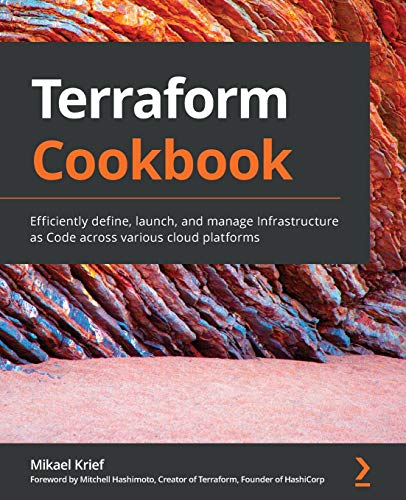 Terraform Cookbook: Efficiently define, launch, and manage Infrastructure as Code across various cloud platforms Terraform Cookbook: Efficiently define, launch, and manage Infrastructure as Code across various cloud platforms von Packt Publishing