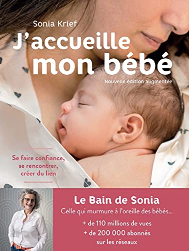 J'accueille mon bebe: Se faire confiance, se rencontrer, créer du lien
