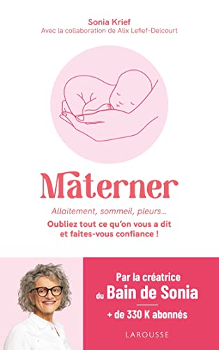 Materner: Allaitement, sommeil, pleurs... Oubliez tout ce qu'on vous a dit et faites-vous confiance ! von LAROUSSE