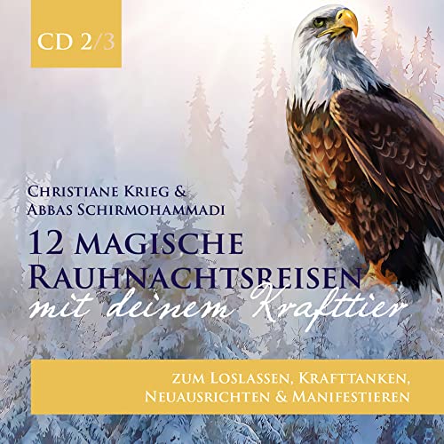 12 magische Rauhnachtsreisen mit deinem Krafttier -CD 2-: zum Loslassen, Krafttanken, Neuausrichten und Manifestieren von Shaker Media