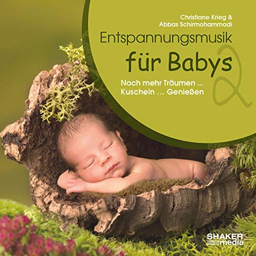 Entspannungsmusik für Babys 2: Noch mehr Träumen ... Kuscheln … Genießen