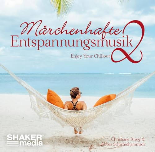 Märchenhafte Entspannungsmusik 2: Enjoy Your Chillout Märchenhafte Entspannungsmusik 2: Enjoy Your Chillout von Shaker Media