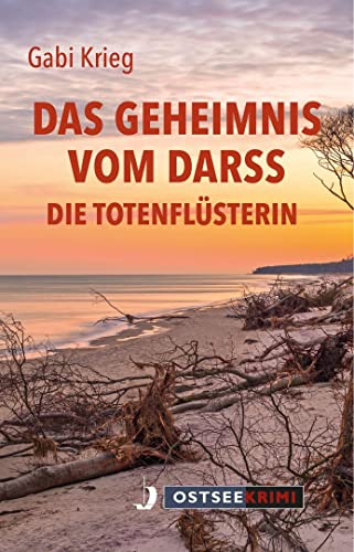 Das Geheimnis vom Darss: Die Totenflüsterin (Ostseekrimi)