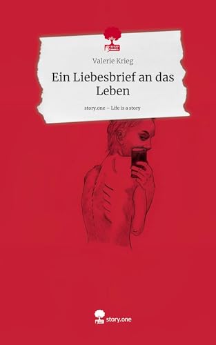 Ein Liebesbrief an das Leben. Life is a Story - story.one von story.one publishing