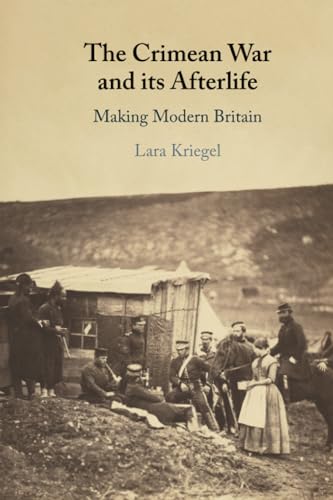 The Crimean War and its Afterlife: Making Modern Britain von Cambridge University Press