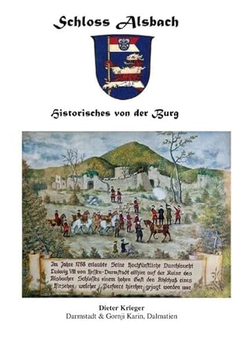 Schloss Alsbach - Historisches von der Burg: Geschichte von Schloss Alsbach - Burg Bickenbach