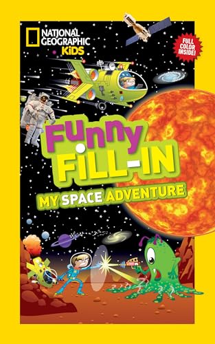 National Geographic Kids Funny Fillin: My Space Adventure