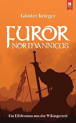 Furor Normannicus: Ein Eifelroman aus der Wikingerzeit