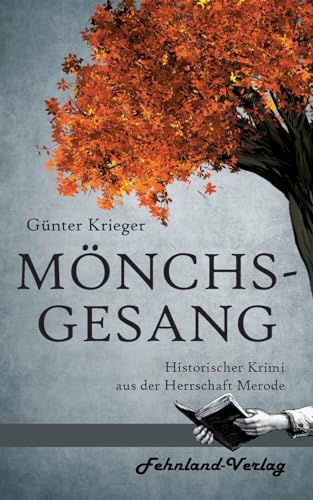 Merode-Trilogie 2 - Mönchsgesang: Historischer Krimi aus der Herrschaft Merode von Fehnland Verlag