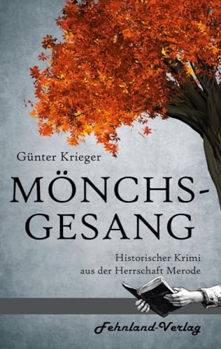 Merode-Trilogie 2 - Mönchsgesang: Historischer Krimi aus der Herrschaft Merode Merode-Trilogie 2 - Mönchsgesang: Historischer Krimi aus der Herrschaft Merode von Fehnland Verlag