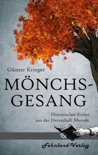 Merode-Trilogie 2 - Mönchsgesang: Historischer Krimi aus der Herrschaft Merode von Fehnland Verlag