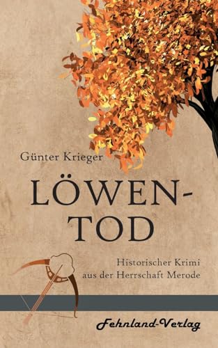 Merode-Trilogie 3 - Löwentod: Historischer Krimi aus der Herrschaft Merode