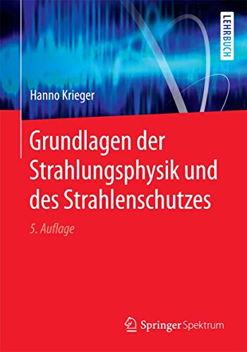 Grundlagen der Strahlungsphysik und des Strahlenschutzes