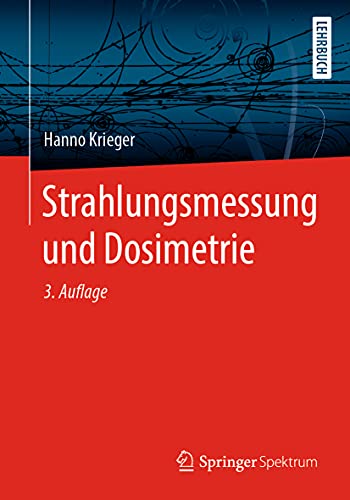 Strahlungsmessung und Dosimetrie: Lehrbuch von Springer Spektrum