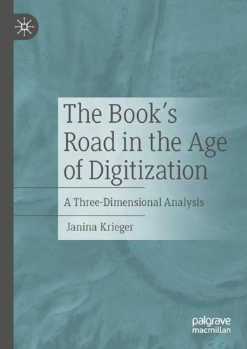 The Book’s Road in the Age of Digitization: A Three-Dimensional Analysis