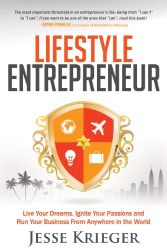 Lifestyle Entrepreneur: Live Your Dreams, Ignite Your Passions and Run Your Business From Anywhere in The World von Morgan James Publishing