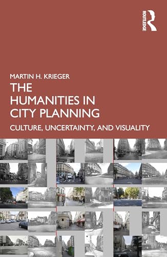 The Humanities in City Planning: Culture, Uncertainty and Visuality von Routledge