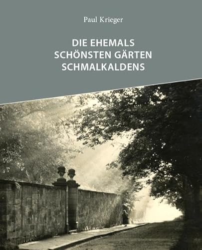 Die ehemals schönsten Gärten Schmalkaldens