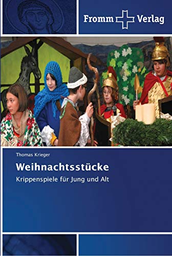 Weihnachtsstücke: Krippenspiele für Jung und Alt von Fromm Verlag