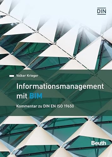 Informationsmanagement mit BIM: Kommentar zu DIN EN ISO 19650 (DIN Media Kommentar)