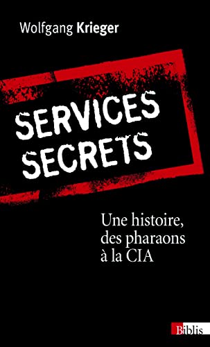 Services secrets. Une histoire, des pharaons à la: Une histoire, des pharaons à la CIA von CNRS EDITIONS