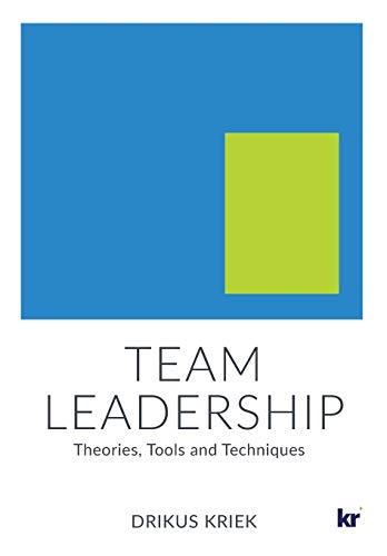 Team Leadership: Theories, Tools and Techniques von KR Publishing