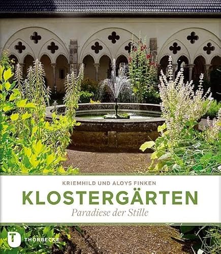 Klostergärten: Paradiese der Stille